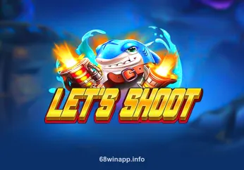 Let’s Shoot tại 68bet